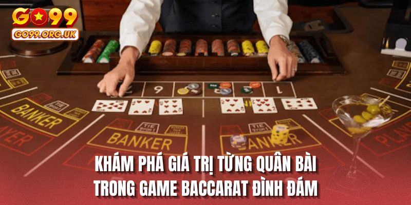 Khám phá giá trị từng quân bài trong game baccarat đình đám
