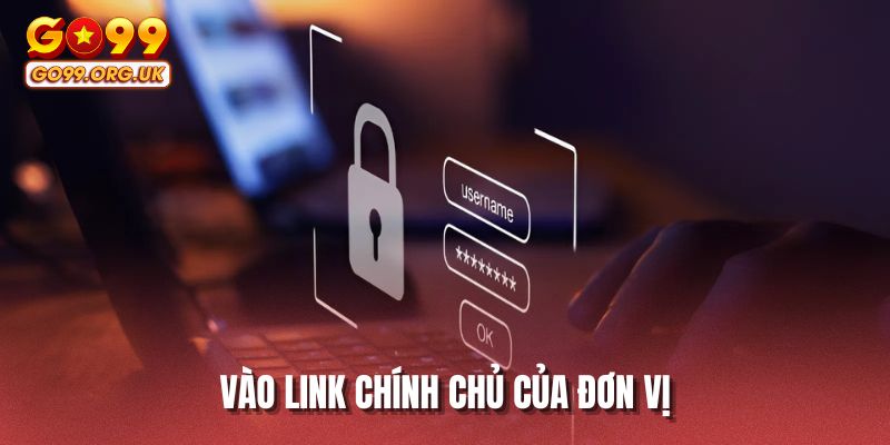 Vào link chính chủ của đơn vị